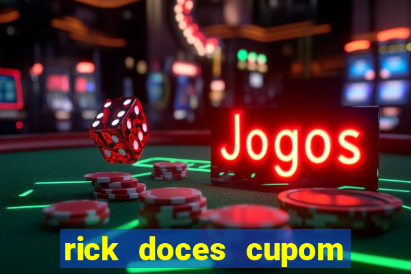 rick doces cupom primeira compra